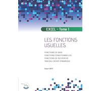 Excel - Tome 1: Les fonctions usuelles