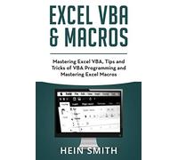 Excel VBA & Excel Macros: Mastering Excel VBA, Tips and Tricks of VBA Programming and Mastering Excel Macros