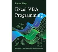 Excel VBA Programming: Automate Tasks and Build Custom Solutions