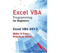 Excel VBA Programming for Beginners Excel VBA 2013. Make it Easy. Practical Guide - Charlie Torrance - Amazon Digital Services LLC KDP - Livre en Anglais Charlie TorranceCharlie Torrance (Auteur)