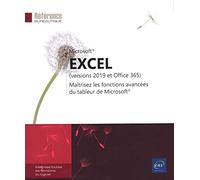 Excel (versions 2019 et Office 365) - Maîtrisez les fonctions avancées du tableur de Microsoft®