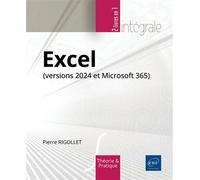 Excel (versions 2024 et Microsoft 365) - L'intégrale - Pierre Rigollet - Eni Editions - broché - Manuel