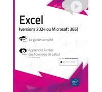 Excel (versions 2024 ou Microsoft 365) - Livre avec complément vidéo : Apprendre à créer des formules de calcul