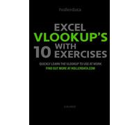 Excel VLOOKUP'S with 10 Exercises: Quickly Learn the Vlookup to use at Work