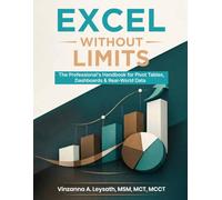 Excel Without Limits: The Professional's Handbook for Pivot Tables, Dashboards & Real-World Data