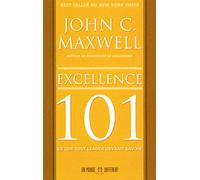 Excellence 101: Ce que tout leader devrait savoir