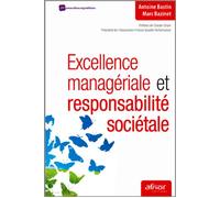 Excellence managériale et responsabilité sociétale - Antoine Bastin - Afnor - broché - Etude