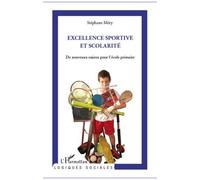 Excellence sportive et scolarité De nouveaux enjeux pour l'école primaire - Stéphane Mery - L'harmattan - broché - Essai