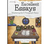 Excellent Essays: Mastering the 5-Paragraph Essay