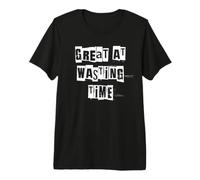 Excellent pour Perdre du Temps T-Shirt Haut de Gamme