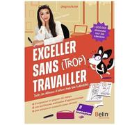 Exceller Sans (Trop) Travailler - Toutes Mes Méthodes Et Astuces Pour Que Tu Réussisses