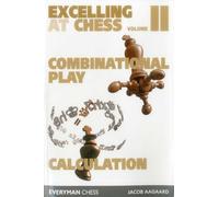 Excelling at Chess Volume 2. Combinational and Calculation