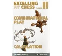 Excelling at Chess Volume 2: Combinational Play and Calculation - [Version Originale] Inconnu (Auteur)