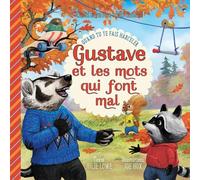 Excelsis Gustave Et Les Mots Qui Font Mal : Quand Tu Te Fais Harceler