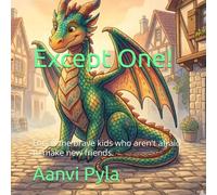 Except One!: For all the brave kids who aren't afraid to make new friends.