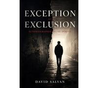 Exception Exclusion: Autobiographie d'une dérive