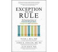 Exception to the Rule The Surprising Science of CharacterBased Culture Engagement and Performance by Alan Kolp Alan Kolp (Auteur)