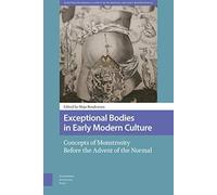 Exceptional Bodies In Early Modern Culture