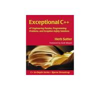 Exceptional C++ – 47 casse-têtes d'ingénierie, problèmes de programmation et solutions