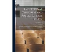 Exceptional Children And Public School Policy: Including A Mental Survey Of The New Haven Elementary Schools
