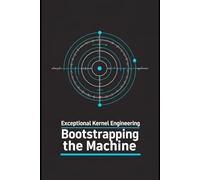 Exceptional Kernel Engineering - Bootstrapping the Machine: From UEFI/BIOS to Ring 0
