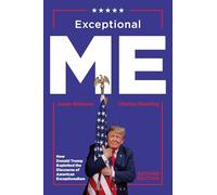 Exceptional Me, Second Edition: How Donald Trump Exploited the Discourse of American Exceptionalism