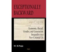 Exceptionally Backward: Economic, Racial, Gender, and Generation Inequality in a Neo-Colonial US
