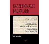 Exceptionally Backward: Economic, Racial, Gender, and Generation Inequality in a Neo-Colonial US