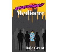 Exceptionally Mediocre