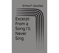 Excerpt From a Song I'll Never Sing