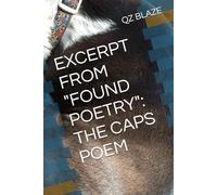 EXCERPT FROM "FOUND POETRY": THE CAPS POEM