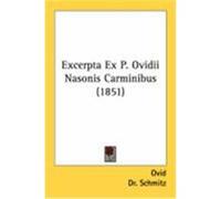 Excerpta Ex P. Ovidii Nasonis Carminibus (1851) Ovid (Auteur)