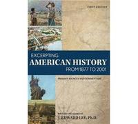 Excerpting American History from 1877 to 2001 Primary Sources and Commentary - J. Edward Lee - Cognella Inc. - Livre en Anglais J. Edward LeeJ. Edward Lee (Auteur)