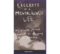 Excerpts Of A Mental Illness Life