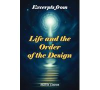 EXCERPTS OF LIFE AND OF THE ORDER OF THE DESIGN