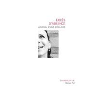 Excès d'absence, journal d'une bipolaire - Laurence Filet - Thot Eds - broché - Récit