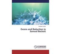Excess And Reduction In Samuel Beckett