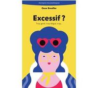 Excessif ? Oscar Brenifier (Auteur)