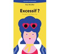 Excessif ?: Trop gentil, trop fatigué, trop...