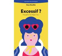 Excessif ? Trop gentil, trop fatigué, trop... - Oscar Brenifier - Ancrages - broché - Essai