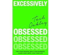 Excessively Obsessed | Natasha Oakley Natasha Oakley (Auteur)