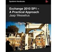 Exchange 2010 Sp1 - Une approche pratique. Wesselius, Jaap Nouveau.