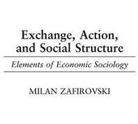 Exchange, Action, And Social Structure