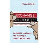 Exchange Ideologies by Paul Anderson Paul Anderson (Auteur)