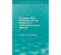 Exchange Rate Efficiency And The Behavior Of International Asset Markets