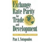 Exchange Rate Parity for Trade And Development Pan A. Yotopoulos (Auteur)