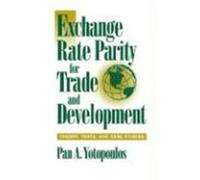 Exchange Rate Parity for Trade and Development Pan A. Yotopoulos (Auteur)