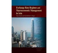 Exchange Rate Regimes And Macroeconomic Management In Asia