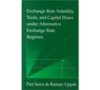 Exchange Rate Volatility, Trade and Capital Flows Under Alternative Exchange Rate Regimes, Japan-U.S. Center Sanwa Monographs on International Financial Markets 2 Piet Sercu, Raman Uppal (Auteur)