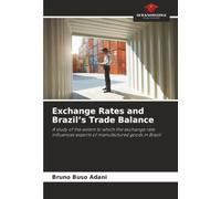 Exchange Rates and Brazil’s Trade Balance: A study of the extent to which the exchange rate influences exports of manufactured goods in Brazil